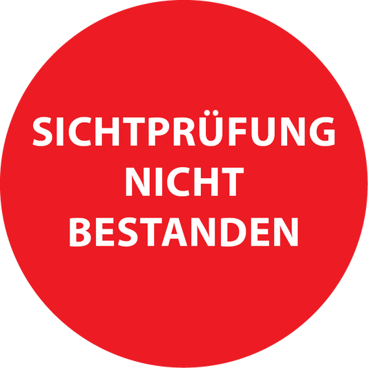 Sichtprüfung nicht bestanden Aufkleber / Etiketten / Prüfplaketten